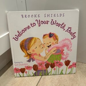 Welcome to your world, baby hardcover book by Brooke shields